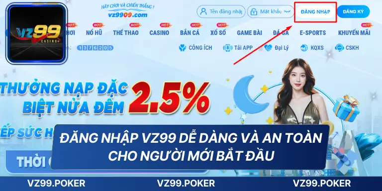 Đăng nhập vz99 dễ dàng an toàn cho người mới bắt đầu