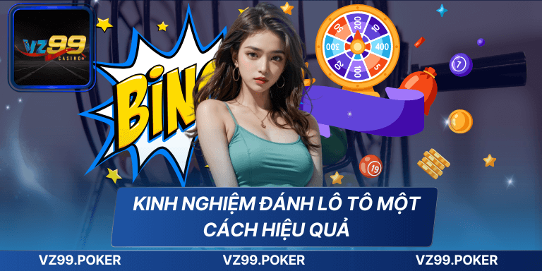 Kinh nghiệm đánh lô tô một cách hiệu quả