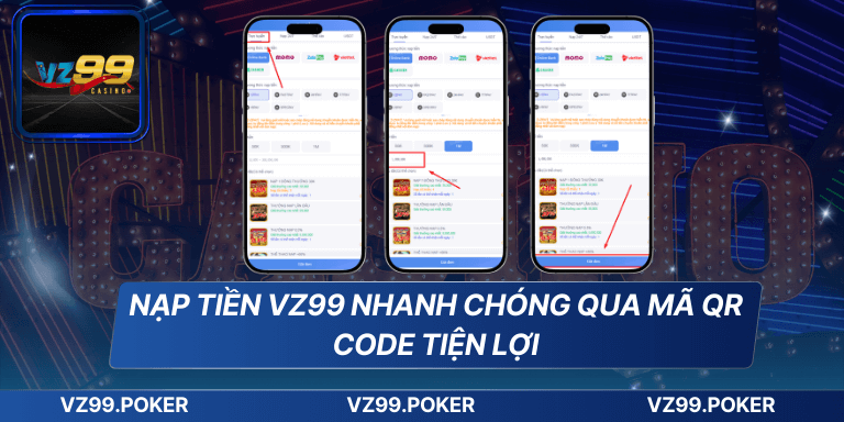 Nạp tiền VZ99 nhanh chóng qua mã QR code tiện lợi