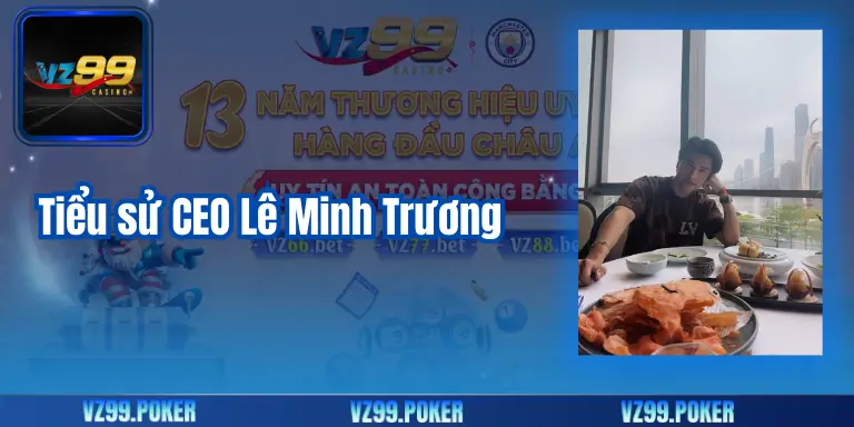 Tiểu sử CEO Lê Minh Trương
