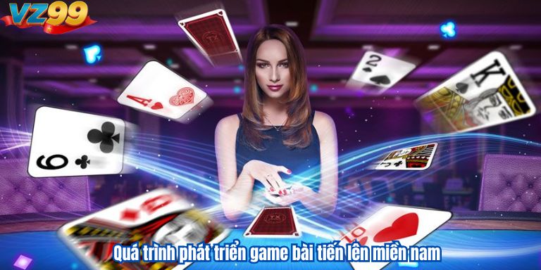 Quá trình phát triển game bài tiến lên miền nam