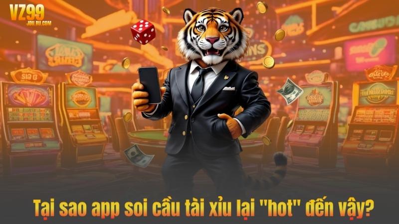 Tại sao app soi cầu tài xỉu lại "hot" đến vậy?