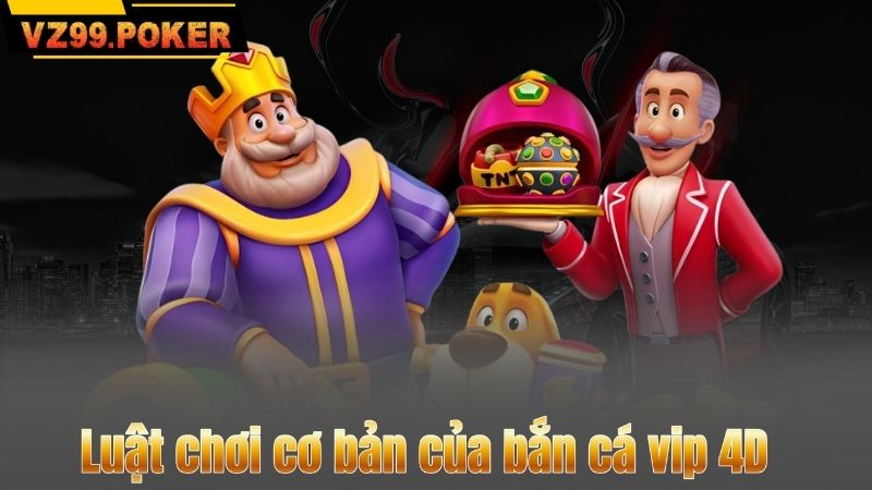 Bắn Cá Vip 4D – Đại Dương Săn Thưởng Đỉnh Cao 6 Luật chơi cơ bản của bắn cá vip 4D
